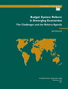 Budget System Reform in Emerging Economies: The Challenges and the Reform Agenda【電子書籍】 Jack Mr. Diamond