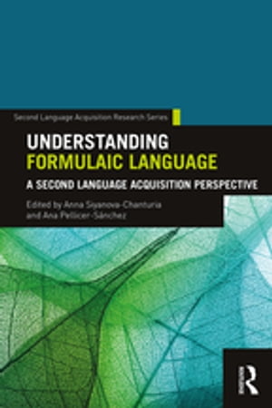 Understanding Formulaic Language A Second Language Acquisition Perspective【電子書籍】