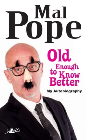 Old Enough to Know Better - Mal Pope's Autobiography
