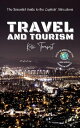 Travel and Tourism-The Essential Guide to the Capitals 039 Attractions Cosmopolitan Chronicles: Tales of the World 039 s Great Cities, 4【電子書籍】 Kelli Tempest