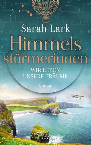 Himmelsst?rmerinnen - Wir leben unsere Tr?ume Roman. Saga um vier au?ergew?hnliche Frauen, die von Schottland aus die Welt f?r sich erobern【電子書籍】[ Sarah Lark ]