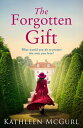 The Forgotten Gift【電子書籍】[ Kathleen McGurl ]