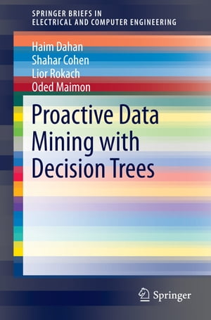 Proactive Data Mining with Decision Trees