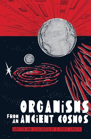 Organisms from an Ancient Cosmos