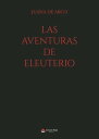 Las aventuras de Eleuterio【電子書籍】 Juana de Arco