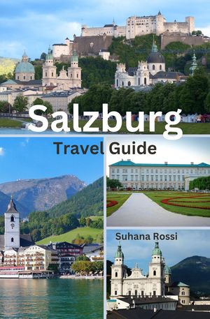 Salzburg Travel GuideŻҽҡ[ Suhana Rossi ]