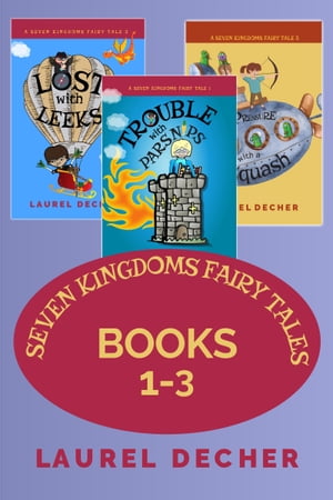 Seven Kingdoms Fairy Tales: Books 1-3【電子書籍】[ Laurel Decher ]