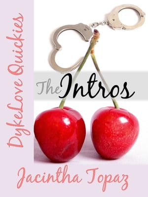 The Intros (DykeLove Quickies prequel)