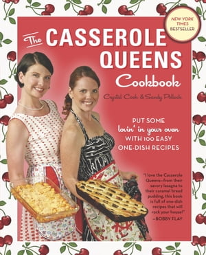 The Casserole Queens Cookbook Put Some Lovin' in Your Oven with 100 Easy One-Dish Recipes【電子書籍】[ Crystal Cook ]