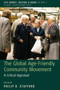 The Global Age-Friendly Community Movement A Critical Appraisal