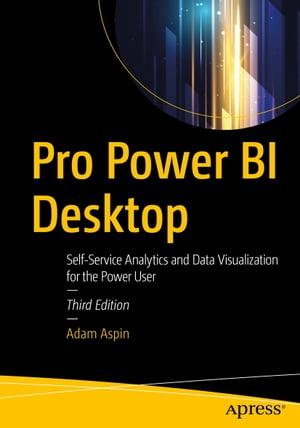 楽天楽天Kobo電子書籍ストアPro Power BI Desktop Self-Service Analytics and Data Visualization for the Power User【電子書籍】[ Adam Aspin ]