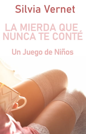 La mierda que nunca te conté. Un juego de niños