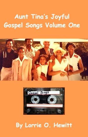 Aunt Tina's Joyful Gospel Songs Volume One