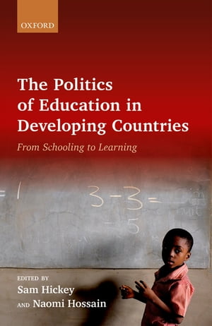 The Politics of Education in Developing Countries From Schooling to LearningŻҽҡ