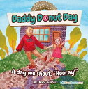 Daddy Donut Day A day we shout, Hooray 【電子書籍】 Mr. Nate Gunter