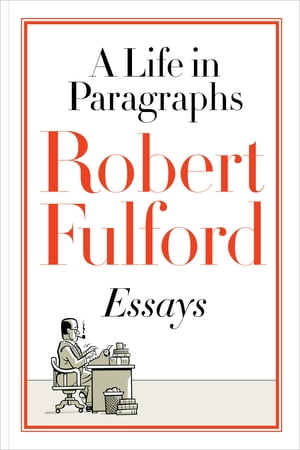 ŷKoboŻҽҥȥ㤨A Life in Paragraphs EssaysŻҽҡ[ Robert Fulford ]פβǤʤ2,002ߤˤʤޤ