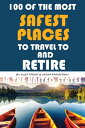 100 of the Most Safest Places to Travel to and Retire In the United States【電子書籍】 alex trostanetskiy