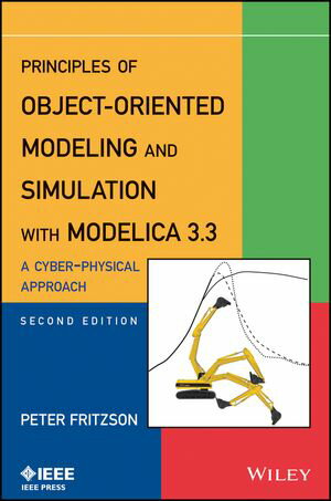 Principles of Object-Oriented Modeling and Simulation with Modelica 3.3 A Cyber-Physical Approach【電子書籍】 Peter Fritzson