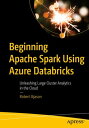 ŷKoboŻҽҥȥ㤨Beginning Apache Spark Using Azure Databricks Unleashing Large Cluster Analytics in the CloudŻҽҡ[ Robert Ilijason ]פβǤʤ5,469ߤˤʤޤ