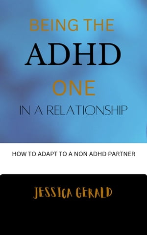 BEING THE ADHD ONE IN A RELATIONSHIP
