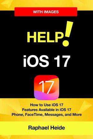 Help! iOS 17 - iPhone: How to Use iOS17