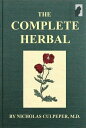 ŷKoboŻҽҥȥ㤨The Complete Herbal TO WHICH IS NOW ADDED, UPWARDS OF ONE HUNDRED ADDITIONAL HERBS, WITH A DISPLAY OF THEIR Medicinal and Occult Qualities PHYSICALLY APPLIED TO THE CURE OF ALL DISORDERS INCIDENT TO MANKIND: TO WHICH ARE NOW FIRST ANNEXEŻҽҡۡפβǤʤ120ߤˤʤޤ