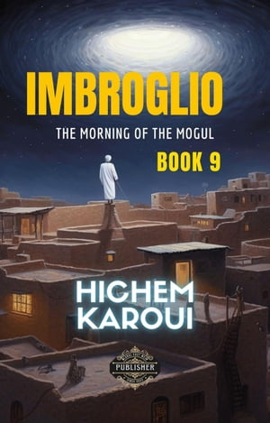 Imbroglio The Morning of the Mogul, #9