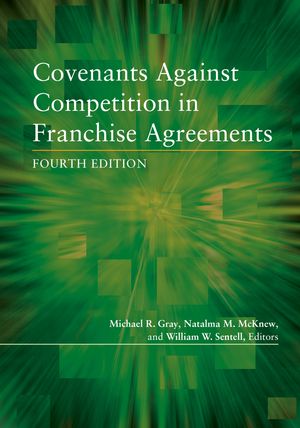 Covenants against Competition in Franchise Agreements, Fourth EditionŻҽҡ