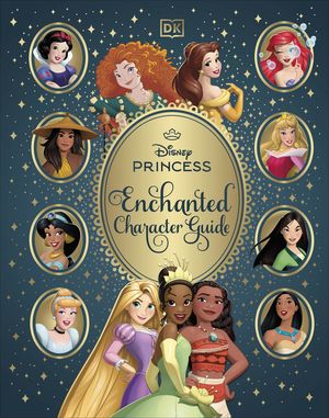 Disney Princess Enchanted Character Guide【電子書籍】[ DK ]