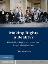 Making Rights a Reality Disability Rights Activists and Legal Mobilization【電子書籍】 Lisa Vanhala