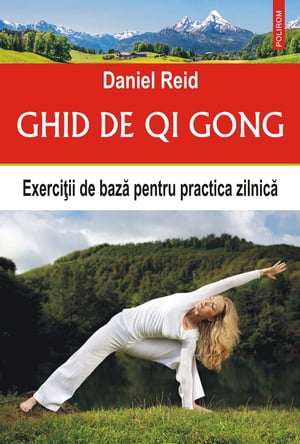 Ghid de qi gong: exerci?ii de baz? pentru practica zilnic?