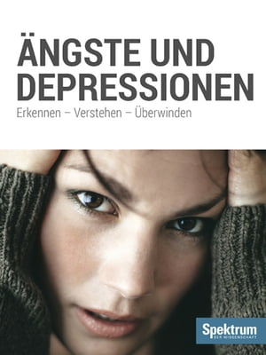 ?ngste und Depressionen. Erkennen ? Verstehen ? ?berwinden