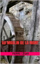 au moulin de la mort【電子書籍】[ pierre c