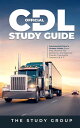 Official CDL Study Guide Commercial Driver’s License Guide: Exam Prep, Practice Test Questions, and Beginner Friendly Training for Classes A, B, C.【電子書籍】 The Study Group