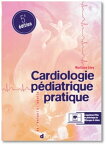 Cardiologie p?diatrique pratique De l'exploration p?diatrique ? la cardiologie cong?nitale adulte【電子書籍】[ Marilyne L?vy ]