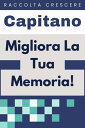 ?Migliora La Tua Memoria! Raccolta Crescere, #19