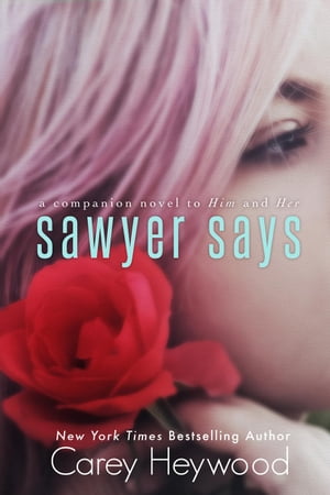 Sawyer Says Him &Her, #4Żҽҡ[ Carey Heywood ]