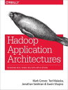 Hadoop Application Architectures Designing Real-World Big Data Applications【電子書籍...