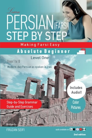 Learn Persian Step By Step Making Farsi Easy【電子書籍】 Fruzan Seifi