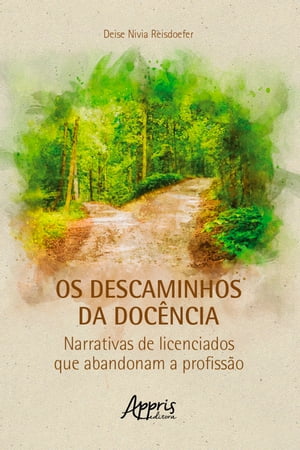 Os Descaminhos da Doc?ncia: Narrativas de Licenciados que Abandonam a Profiss?o