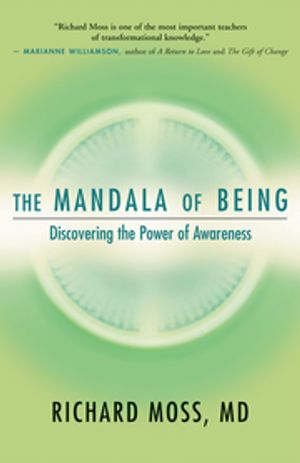 The Mandala of Being Discovering the Power of Awareness【電子書籍】[ Richard Moss ]