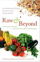 Raw and Beyond How Omega-3 Nutrition Is Transforming the Raw Food Paradigm【電子書籍】 Victoria Boutenko