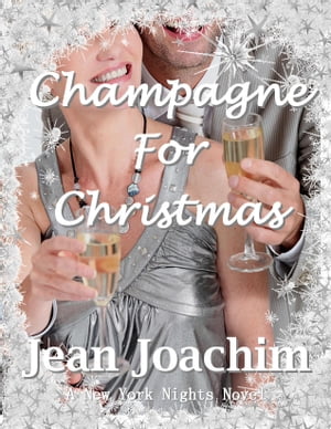 Champagne for Christmas【電子書籍】[ Jean 