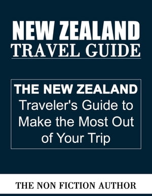 New Zealand Travel Guide【電子書籍】[ The 