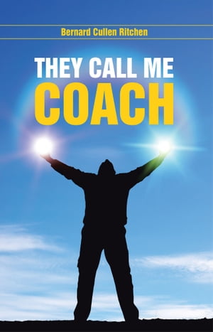 They Call Me Coach【電子書籍】[ Bernard Ritchen ]