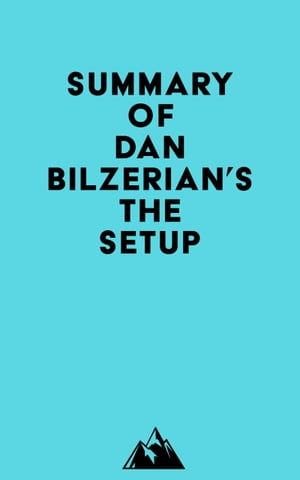 Summary of Dan Bilzerian's The Setup【電子書籍】[ ? Everest Media ]