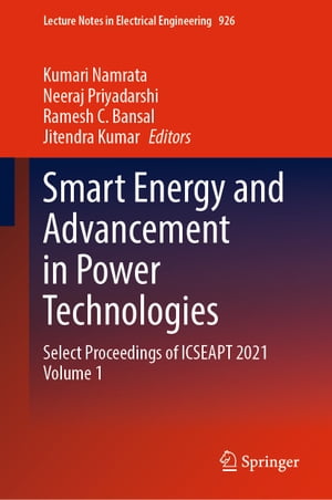 Smart Energy and Advancement in Power Technologies Select Proceedings of ICSEAPT 2021 Volume 1