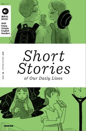 【音声DL付】NHK Enjoy Simple English Readers　Short Stories of Our Daily Lives【電子書籍】[ DanielStewart ]