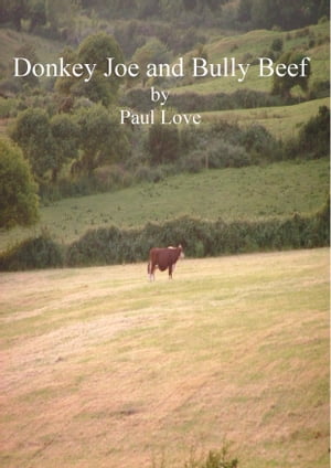 Donkey Joe and Bully Beef【電子書籍】[ Paul Love ]
