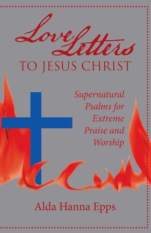Love Letters to Jesus Christ